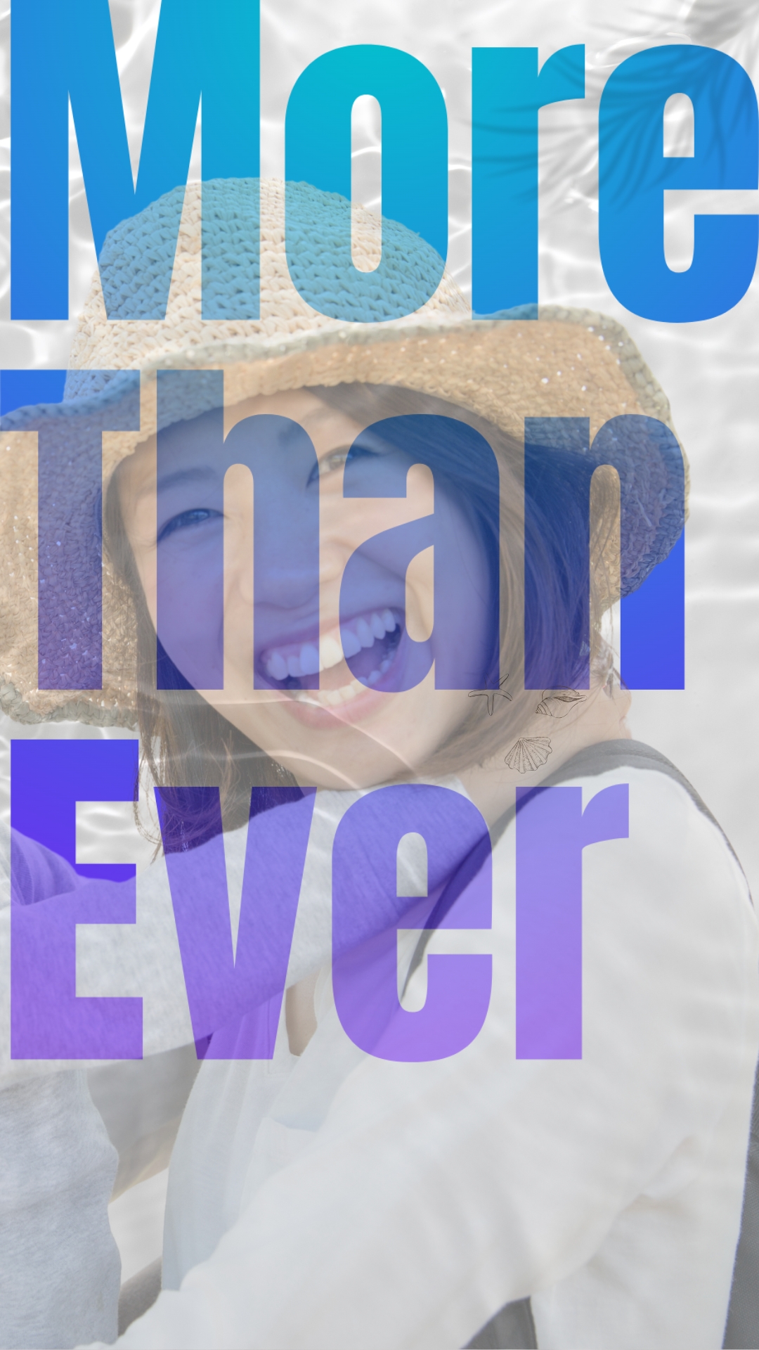 麦わら帽子をかぶった女性が笑顔を見せており、その上に「More Than Ever」と大きな文字が重ねられている。